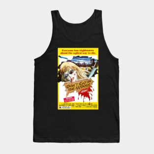 Dont Go In The Woods...Alone!!! Tank Top